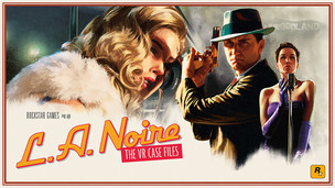 락스타 게임즈, 'L.A 느와르' VR버전 'L.A. Noire: The VR Case Files' 출시